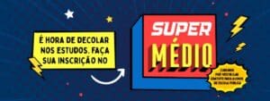 Banner promocional do Super Médio com os dizeres: É hora de Decolar nos Estudos, faça sua inscrição no Super Médio, cursinho pré-vestibular gratuito para alunos de escola pública